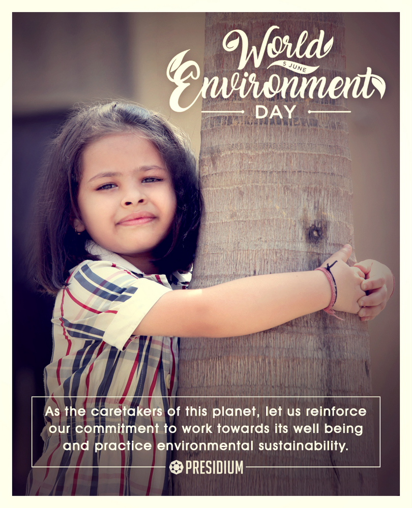 THIS WORLD ENVIRONMENT DAY, LET’S THINK, ACT AND INSPIRE!